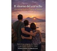 Il ritorno del cervello: (che non sapeva piu “né l’inglese né l’italiano”)