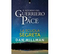 Il ritorno del guerriero di pace. La scuola segreta