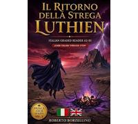 Il Ritorno della Strega Luthien: Italian Graded Reader A2-B1 | Prince Amir Series Vol. 2