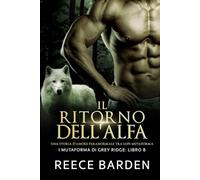 Il ritorno dell'Alfa: Una storia d'amore paranormale tra licantropi