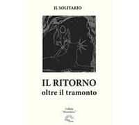 Il Ritorno. Oltre Il Tramonto