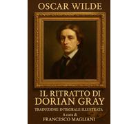 Il Ritratto Di Dorian Gray: Traduzione Integrale Illustrata