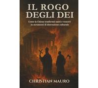 Il Rogo degli Dei: Come la Chiesa trasformò santi e vescovi in strumenti di distruzione culturale