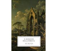 Il Romanzo della Foresta: Una storia di mistero, rovine e segreti