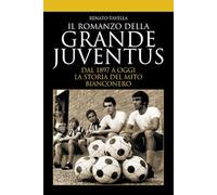 Il romanzo della grande Juventus