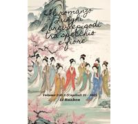 Il romanzo Lunghi e brevi episodi tra specchio e fiore: Volume 2 di 2 (Capitoli 51 - 100)