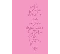 IL ROSA E' UNO STILE DI VITA: quaderno per appunti