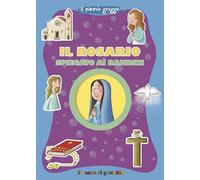 Il Rosario spiegato ai bambini. Ediz. a colori
