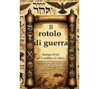 Il rotolo di guerra: Strategie divine per il conflitto e la vittoria