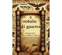 Il rotolo di guerra: Strategie divine per il conflitto e la vittoria