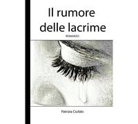 Il Rumore Delle Lacrime