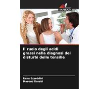 Il ruolo degli acidi grassi nella diagnosi dei disturbi delle tonsille
