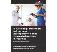 Il ruolo degli infermieri nel periodo postoperatorio della rivascolarizzazione miocardica: Competenze dell'infermiere
