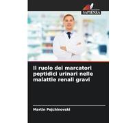 Il ruolo dei marcatori peptidici urinari nelle malattie renali gravi