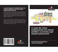 Il Ruolo Dei Rischi Professionali Nei Settori Pubblico E Privato Sugli Aspetti Psicosociali