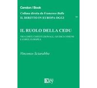 Il Ruolo Della Cedu. Tra Corte Costituzionale Giudici Comuni E Corte Europea