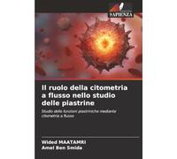 Il ruolo della citometria a flusso nello studio delle piastrine: Studio delle funzioni piastriniche mediante citometria a flusso
