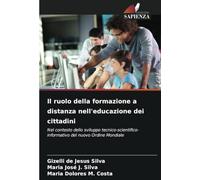 Il ruolo della formazione a distanza nell'educazione dei cittadini: Nel contesto dello sviluppo tecnico-scientifico-informativo del nuovo Ordine Mondiale