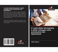 Il Ruolo Della Formazione E Dello Sviluppo Sulle Prestazioni Dei Dipendenti