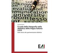 Il Ruolo Della Fotografia Nella Didattica Della Lingua Italiana L2/Ls