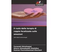 Il ruolo della terapia di coppia focalizzata sulle emozioni: sulle relazioni extraconiugali