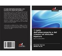 Il Ruolo Dell'attaccamento E Del Trauma Nel Disturbo Bipolare