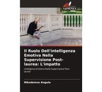Il Ruolo Dell'intelligenza Emotiva Nella Supervisione Post-Laurea: L'impatto