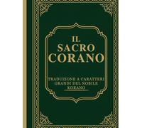 Il Sacro Corano: Traduzione in Caratteri Grandi del Nobile Korano