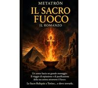 IL SACRO FUOCO: Il Romanzo