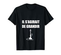 il s'agirait de Grandir Humour réplique Film culte drôle T-Shirt