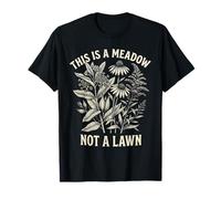 Il s'agit d'une Prairie et Non d'un Jardinage de Fleurs Sauvages indigènes T-Shirt