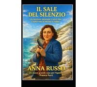 IL SALE DEL SILENZIO: Una nuova indagine di Franca Ferri sul silenzio, il potere e le verità che conviene nascondere.