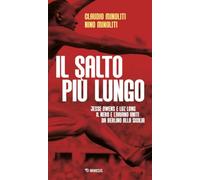 Il salto più lungo. Jesse Owens e Luz Long, il nero e l’ariano uniti da Berlino alla Sicilia