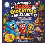 Il salvataggio del razzo giocattolo di mezzanotte!: Un'avventura selvaggia in camera da letto su lavoro di squadra, coraggio e la magia di credere in ... Libro di storie sui giocattoli| Età 2-7