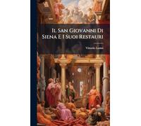 Il San Giovanni Di Siena E I Suoi Restauri