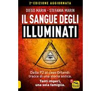 Il sangue degli Illuminati. Dalla P2 al caso Orlandi: tracce di una storia antica. Tanti imperi, una sola famiglia