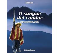 Il sangue del condor. Sciamani delle Ande