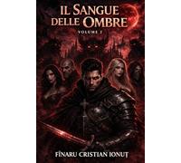 IL SANGUE DELLE OMBRE - VOLUME 2
