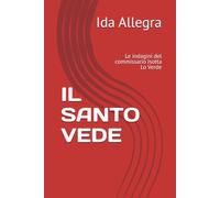 IL SANTO VEDE: Le indagini del commissario Isotta Lo Verde