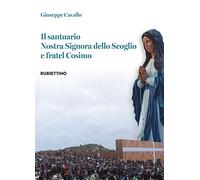 Il santuario Nostra Signora dello Scoglio e fratel Cosimo