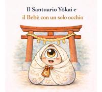 Il Santuario Yōkai e il Bebè con un solo occhio