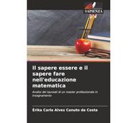 Il sapere essere e il sapere fare nell'educazione matematica: Analisi dei laureati di un master professionale in insegnamento