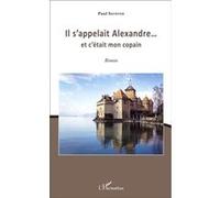 Paul Sechter – Il s'appelait Alexandre... – Et c'était mon copain – L'Harmattan – Broché