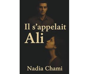 Il s'appelait Ali: Amour Éternel