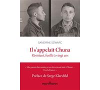 Il s'appelait Chuna Résistant, fusillé à vingt ans - Sandrine Szwarc - Hermann - broché - Essai