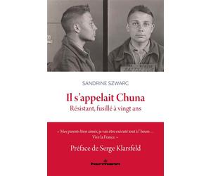 Il s'appelait Chuna Résistant, fusillé à vingt ans - Sandrine Szwarc - Hermann - broché - Essai