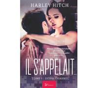Il s'appelait… - Désir Charnel: Romance addictive : quand un coup de foudre vient tout bouleverser