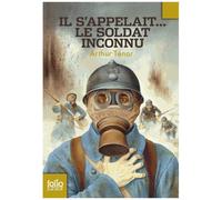 Arthur Ténor – Il s'appelait... le Soldat inconnu – Roman junior dès 9 ans – Poche