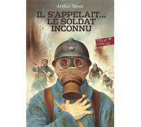 IL S'APPELAIT...LE SOLDAT INCONNU