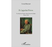 Il s'appelait Poivre: Un chasseur d'épices dans la mer des Indes (1750-1772)